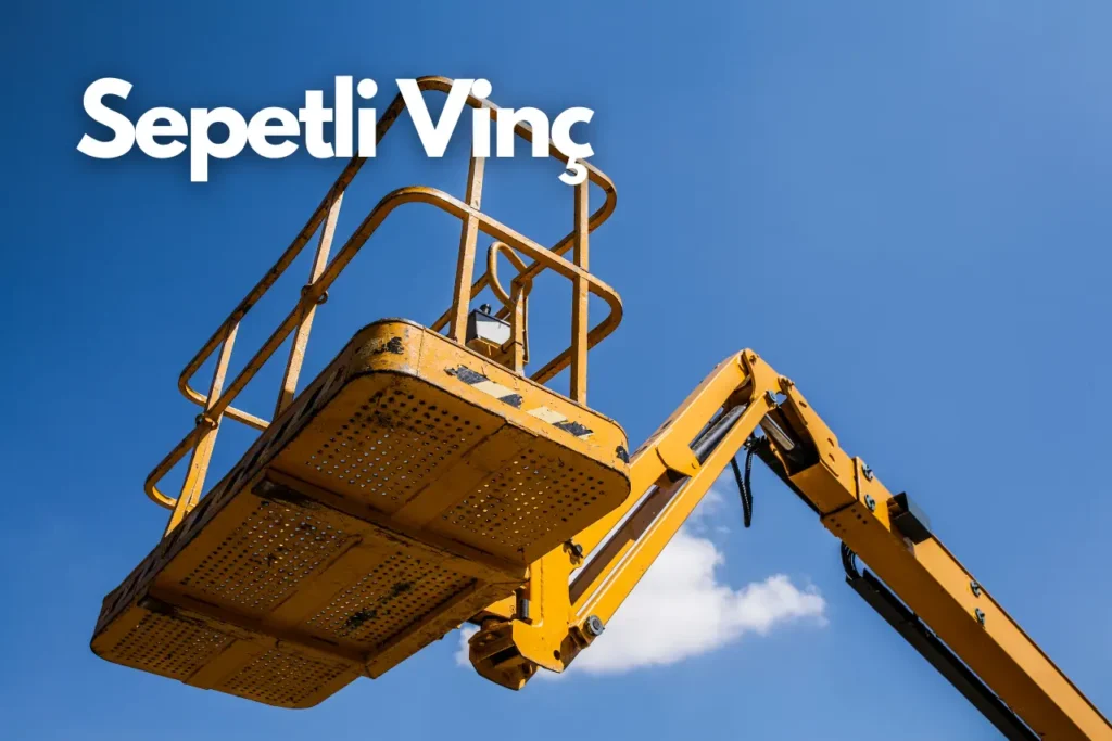 Sepetli Vinç Kiralama